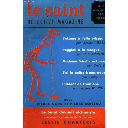 Le Saint Detective Magazine N° 11. Le Saint Devient Alchimiste Par Leslie Charteris Suivi De Poggioli A La Morgue Par R.S. Stribling Suivi De Un Cheque Au Porteur Par Ray Cummings Suivi De ...
