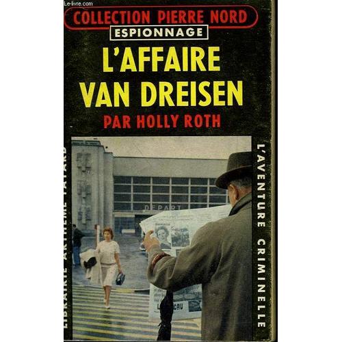 L'affaire Van Dreisen. Collection L'aventure Criminelle N° 109