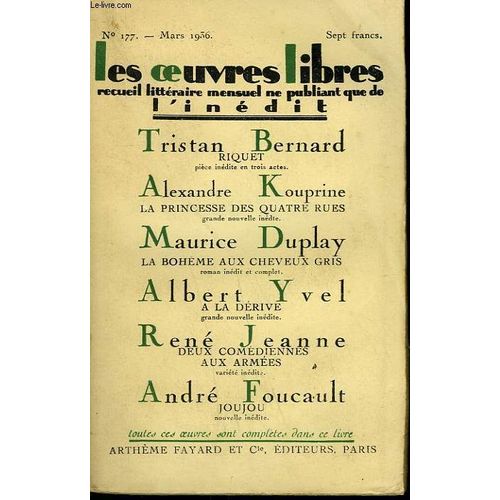 Les Oeuvres Libres N° 177. Riquet Par Tristan Bernard Suivi De La Princesse Des Quatre Rues Par Alexandre Kouprine Suivi De La Boheme Aux Cheveux Gris Par Maurice Duplay Suivi De A La ...