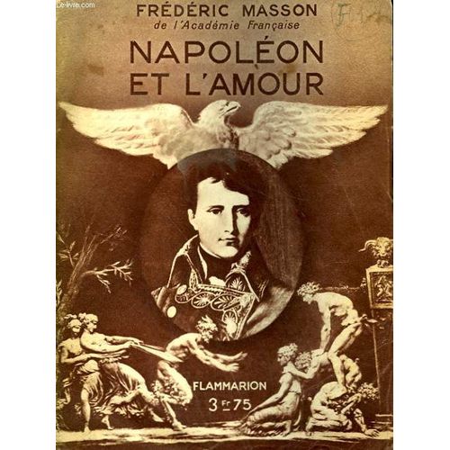 Napoleon Et L'amour. Collection : Hier Et Aujourd'hui