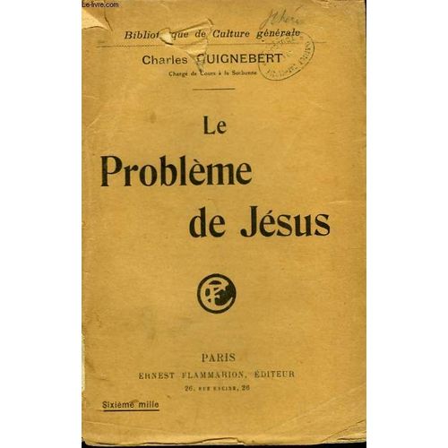 Le Probleme De Jesus. Collection : Bibliotheque De Philosophie Scientifique