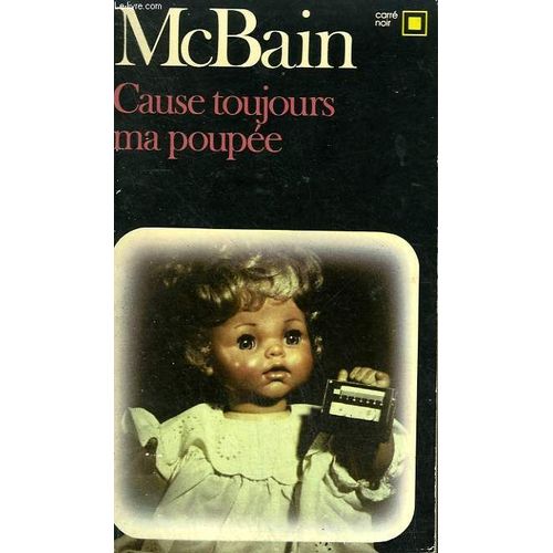 Cause Toujours Ma Poupee. Collection : Carre Noir N° 312