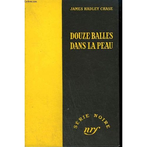 Douze Balles Dans La Peau. ( I'll Get You For This). Collection : Serie Noire Sans Jaquette N° 186