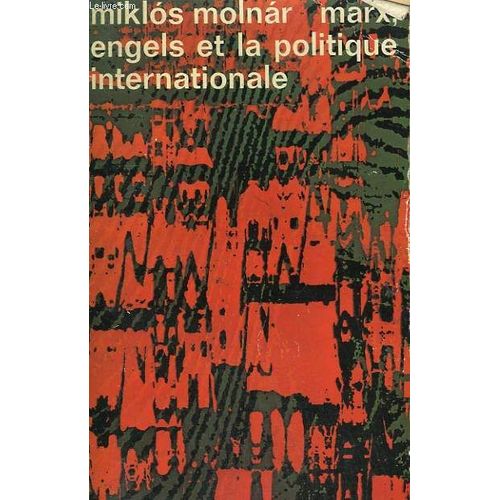 Marx, Engels Et La Politique Internationale. Collection : Idees N° 337