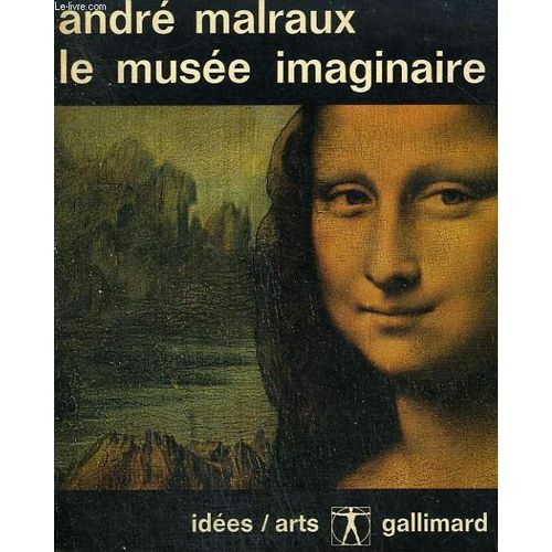 Les Voix Du Silence Tome 1 : Le Musee Imaginaire. Collection : Idees / Arts N° 1