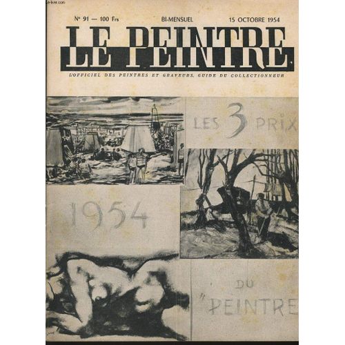 Le Peintre - L'officiel Des Peintres Et Graveurs - Guide Du Collectionneur Bi Mensuel N°91 : Gaillardot Friboulet Georges Oudot, Le Exposants Des 3 Prix 1954, Gravité De La Critique, De A À ...