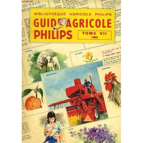 Guide Agricole Philips 1965. Tome Vii