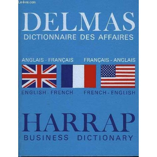 Dictionnaire Des Affaires Anglais-Français Et Français-Anglais Delmas. (Harrap Business Dictionary)