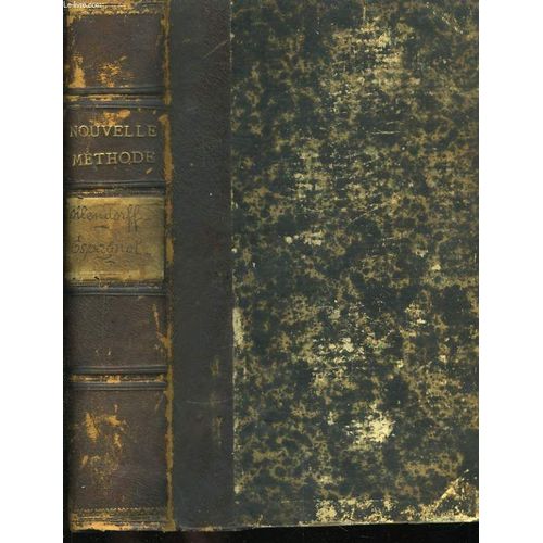 Nouvelle Méthode, Pour Apprendre À Lire, À Écrire Et À Parler, Une Langue En 6 Mois, Appliquée À L'espagnol