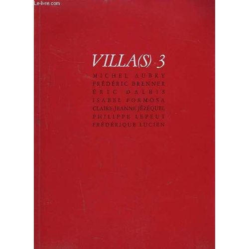 Villas - N° 3 - Michel Aubry, Frédéric Brenner, Eric Dalbis, Isabel Formosa, Claire-Jeanne Jézéquel, Philippe Lepeut, Frédérique Lucien - Académie De France À Rome, Villa Medicis - 8...