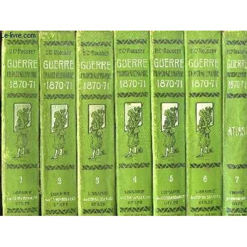 Histoire Générale De La Guerre Franco-Allemande (1870-71). Complet En 7 Volumes