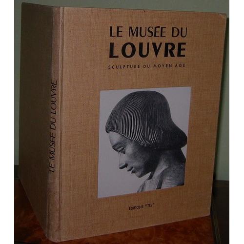 Encyclopédie Photographique De L'art - Le Musée Du Louvre: Sculptures Du Moyen Âge. Notices Par Michèle Beaulieu. Photographies Inédites Par André Vigneau