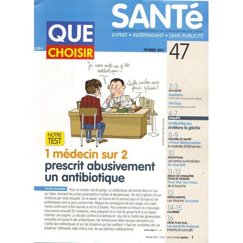 Que Choisir Santé  N° 47 : 1 Médecin Sur 2 Prescrit Abusivement Un Antibiotique - Médiator - Vih/Sida - Alzheimer - Chocolat - Maux De La Bouche - Produits Toxiques