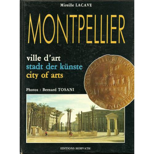 Montpellier Ville D'art - Sdadt Der Künste - City Of Arts. Photos : Bernard Tosani