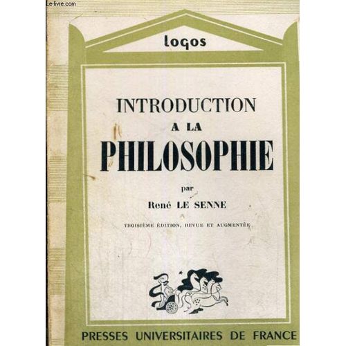 Introduction A La Philosophie - Avant Propos De L. Lavelle - Troisieme Edition,Revue Et Augmentee - Logos Introduction Aux Etudes Philosophiques - Collection Publiee Sous La Direction De L. ...