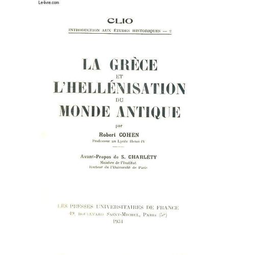 La Grece Et L'hellenisation Du Monde Antique - Clio Introduction Aux Etudes Historiques