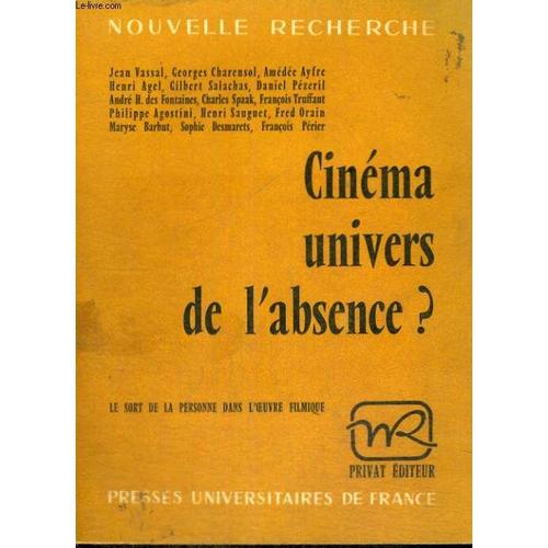 Cinema Univers De L'absence? Le Sort De La Personne Dans L'oeuvre Filmique - Nouvelle Recherche Etudes Et Essais Publies Sous La Direction De G. Hahn