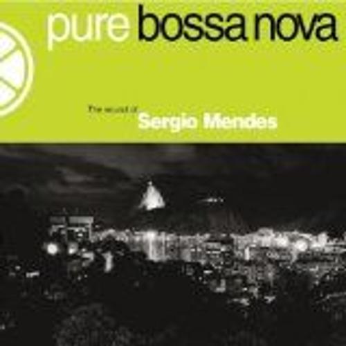 Pure Bossa Nova : Sergio Mendes