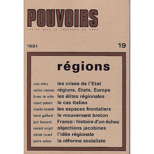 Pouvoirs. N° 19, 4ème Trimestre 1981. Numéro Spécial : Régions. Contient Entre Autres : Crises, Régions Et Modernisation De L'etat, Par Yves Mény (14 Pages). Etats, Régions, Europe, Par ...