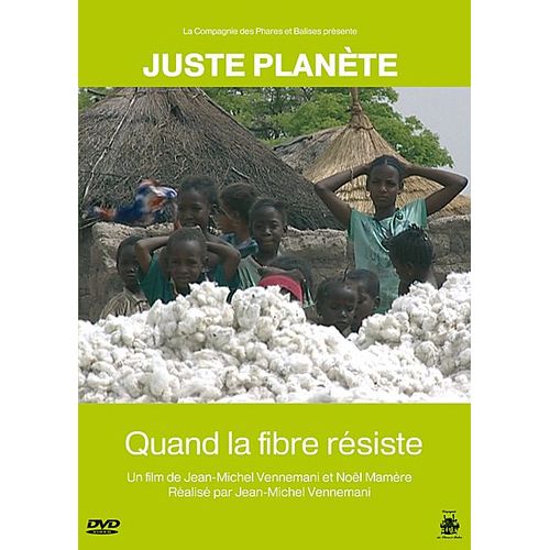Juste Planète : Quand La Fibre Résiste