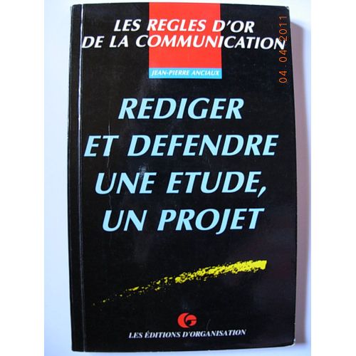 Rédiger Et Défendre Une Étude, Un Projet - Les Règles D'or De La Communication
