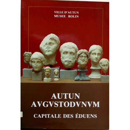 Autun Augustodunum Capitale Des Eduens