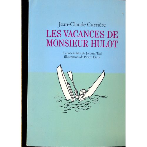 Les Vacances De Monsieur Hulot. D'après Le Film De Jacques Tati Les Vacances De Monsieur Hulot. D'après Le Film De Jacques Tati