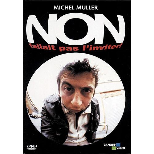 Muller, Michel - Non Fallait Pas L'inviter !