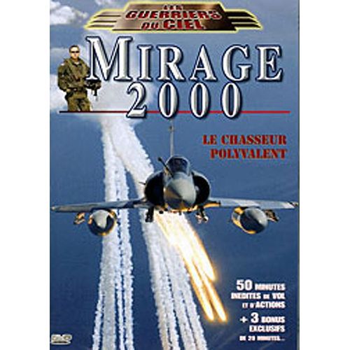 Les Guerriers Du Ciel - Mirage 2000, Le Chasseur Polyvalent