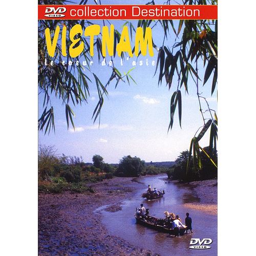 Vietnam - Le Coeur De L'asie