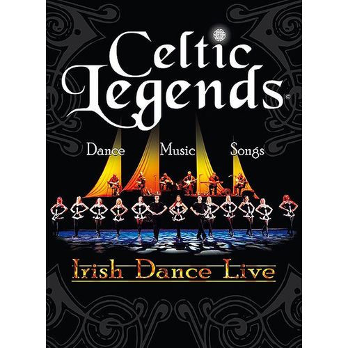 Celtic Legends - Irish Dance Live