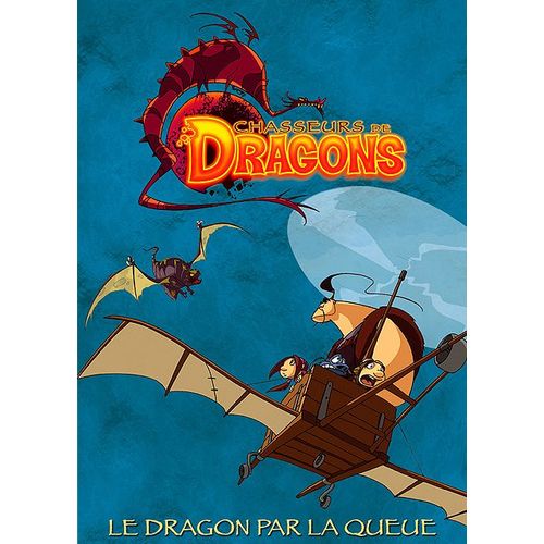 Chasseurs De Dragons - Vol. 2 - Le Dragon Par La Queue