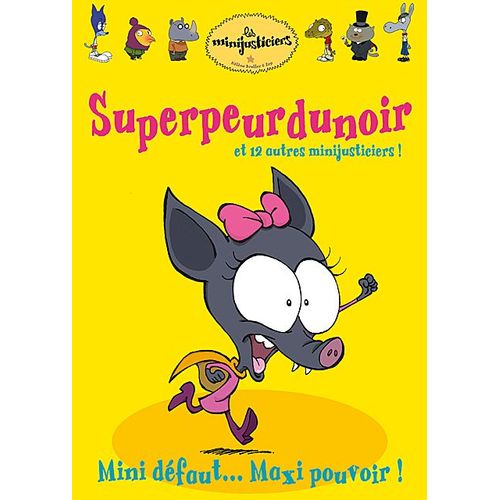 Les Minijusticiers - Vol. 3 : Superpeurdunoir