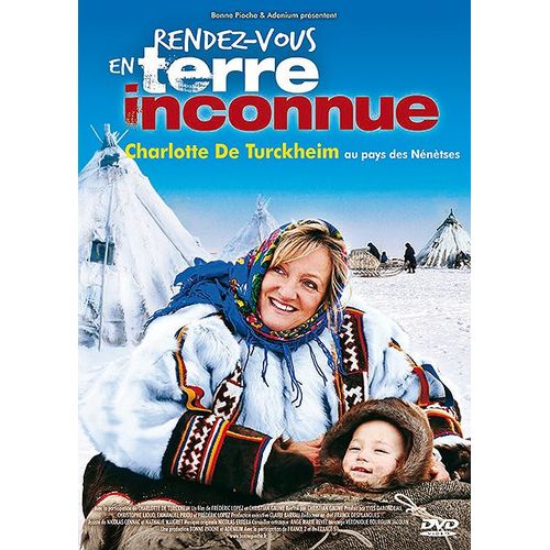 Rendez-Vous En Terre Inconnue - Charlotte De Turckheim Au Pays Des Nénètses