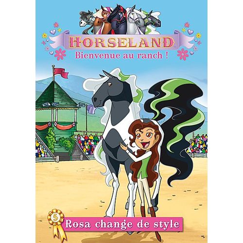 Horseland, Bienvenue Au Ranch ! Vol. 5 : Rosa Change De Style
