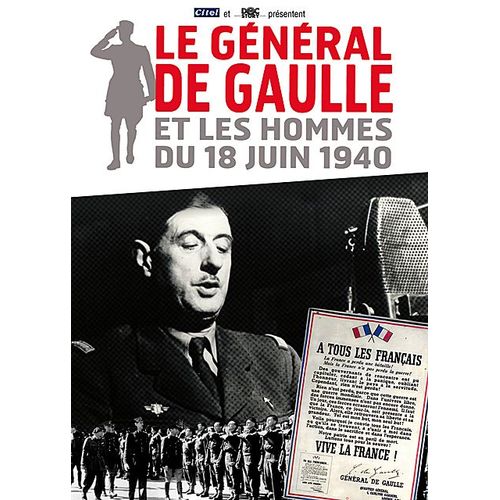 Le Général De Gaulle Et Les Hommes Du 18 Juin 1940