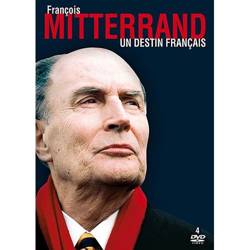 François Mitterrand : Un Destin Français