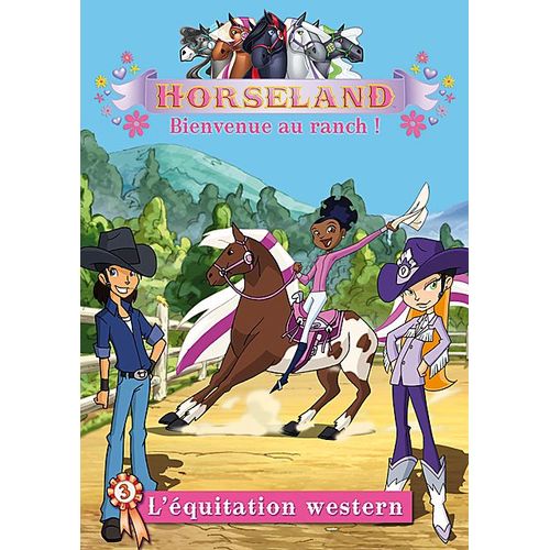 Horseland, Bienvenue Au Ranch ! Vol. 3 : L'équitation Western