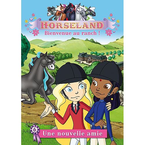 Horseland, Bienvenue Au Ranch ! Vol. 6 : Une Nouvelle Amie