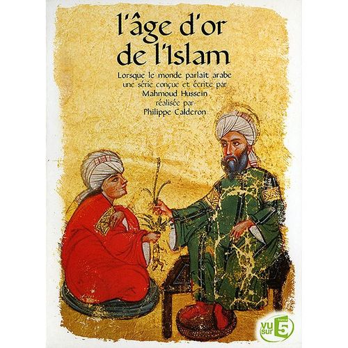 L'âge D'or De L'islam (Lorsque Le Monde Parlait Arabe)