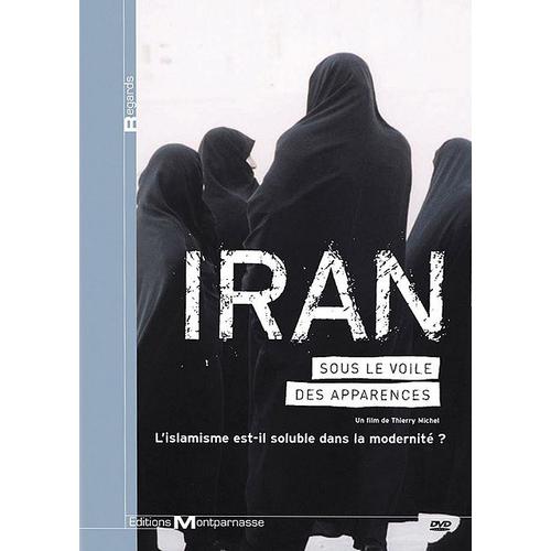 Iran - Sous Le Voile Des Apparences