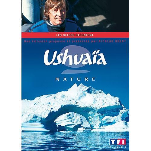 Ushuaïa Nature - Les Glaces Racontent