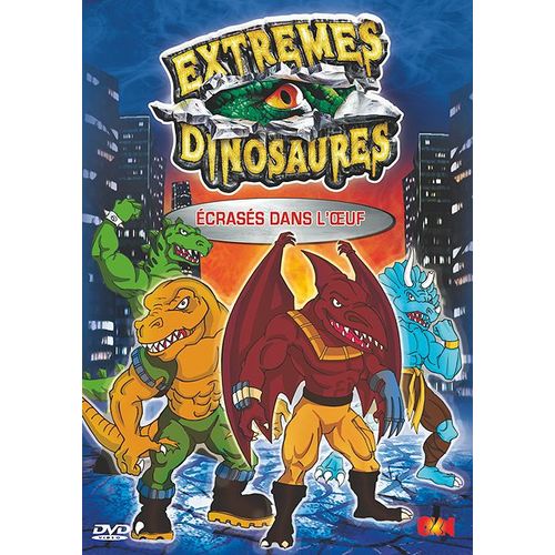 Extrêmes Dinosaures : Ecrasés Dans L'oeuf