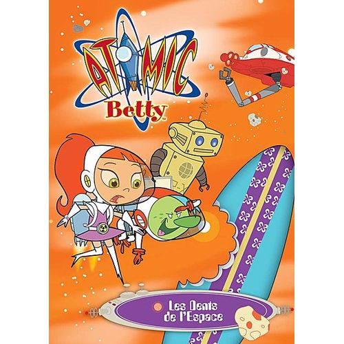 Atomic Betty - Les Dents De L'espace