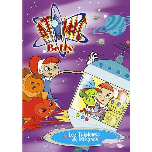 Atomic Betty - Les Triplettes De L'espace