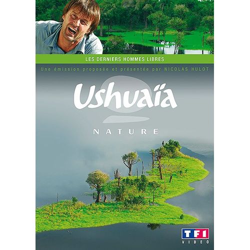 Ushuaïa Nature - Les Derniers Hommes Libres