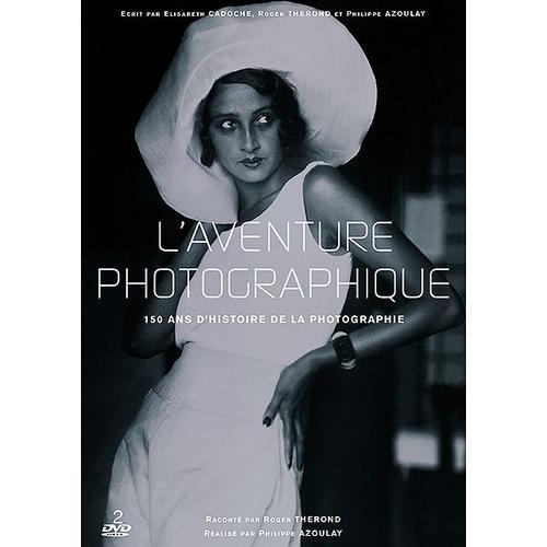 L'aventure Photographique - 150 Ans D'histoire De La Photographie