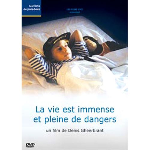 La Vie Est Immense Et Pleine De Dangers