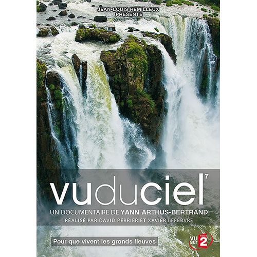 Vu Du Ciel - 07 - Pour Que Vivent Les Grands Fleuves