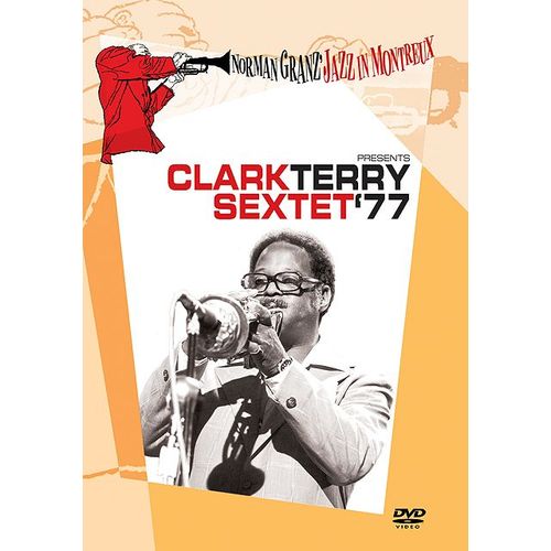 Norman Granz' Jazz In Montreux Presents Clark Terry Sextet '77